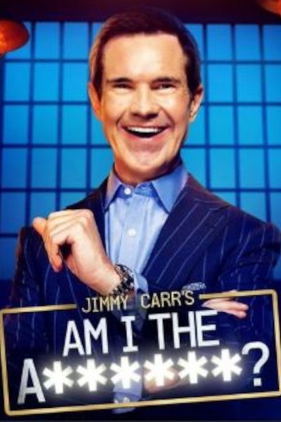 poster for Jimmy Carr's Am I The A**hole?
