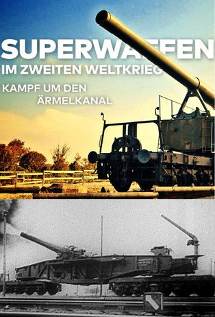 Poster do Filme Superwaffen im Zweiten Weltkrieg – Kampf um den Ärmelkanal