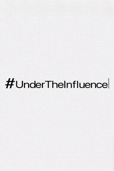 Poster do Filme #UnderTheInfluence