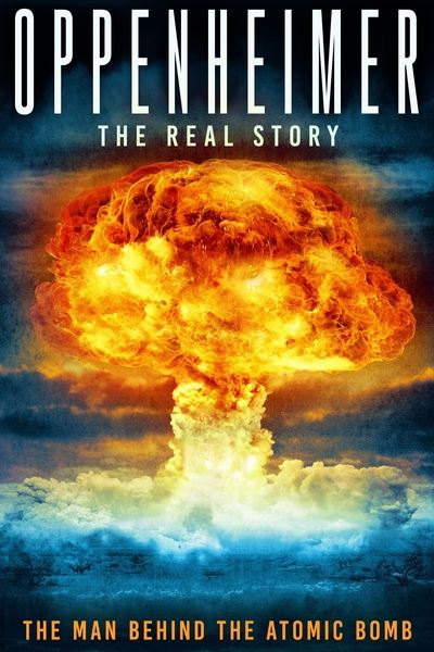 Poster for the movie Oppenheimer: The Real Story