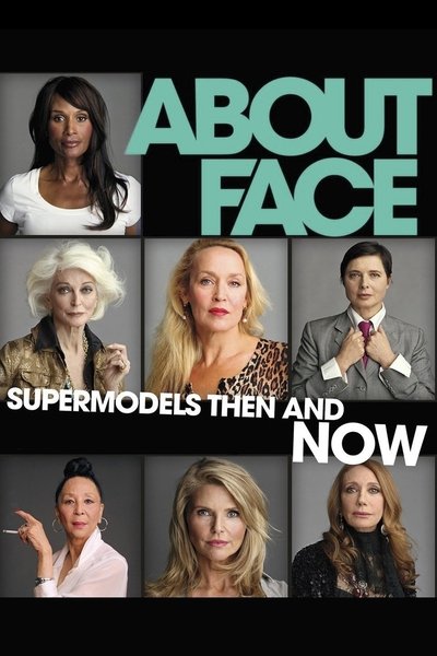 Poster for the movie About Face: Supermodels Then and Now