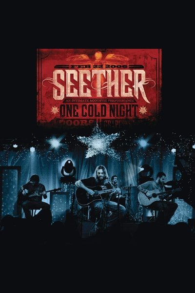 Watch - Seether: One Cold Night Full Movie Online