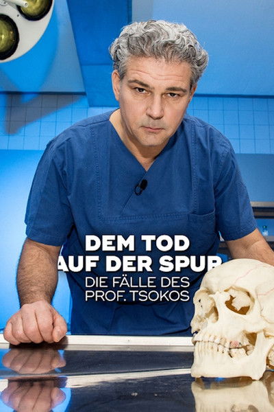 poster for Dem Tod auf der Spur – Die Fälle des Prof. Tsokos