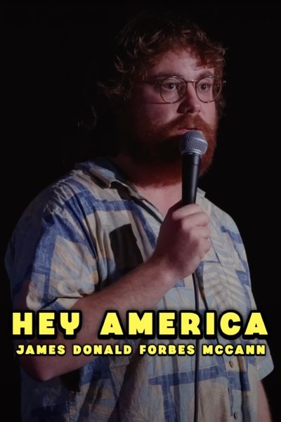 movie poster for James Donald Forbes McCann: HEY AMERICA