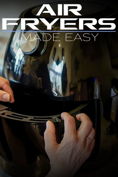 poster for Air Fryers Made Easy