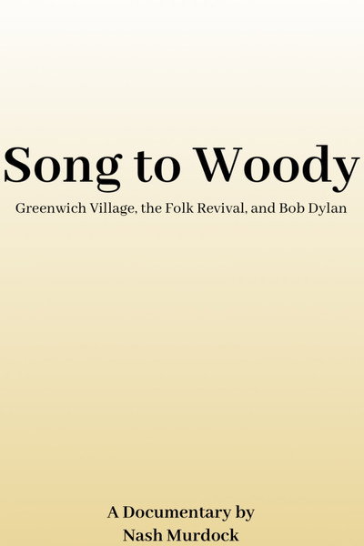 Song to Woody: Greenwich Village, the Folk Revival, and Bob Dylan