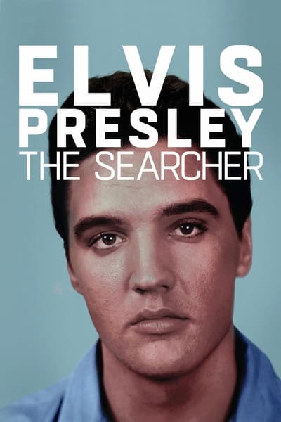 Elvis Presley: The Searcher