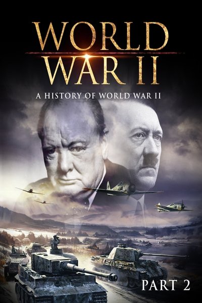 Poster do Filme World War II: A History of WWII (Part 2)
