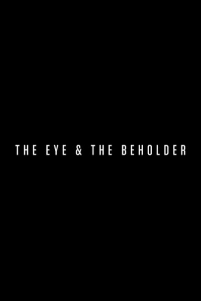 Poster do Filme The Eye & the Beholder