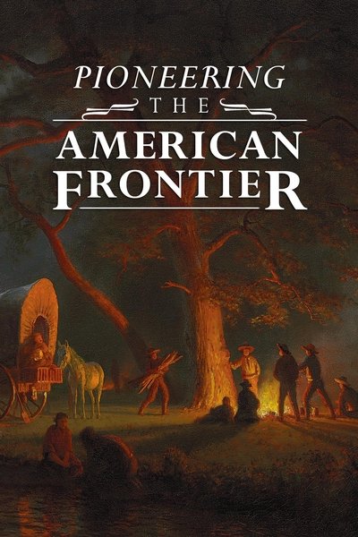 Watch!(2015) Pioneering The American Frontier Movie Online Free