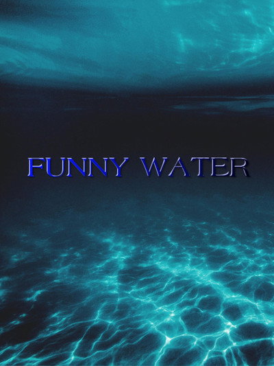 FUNNY WATER