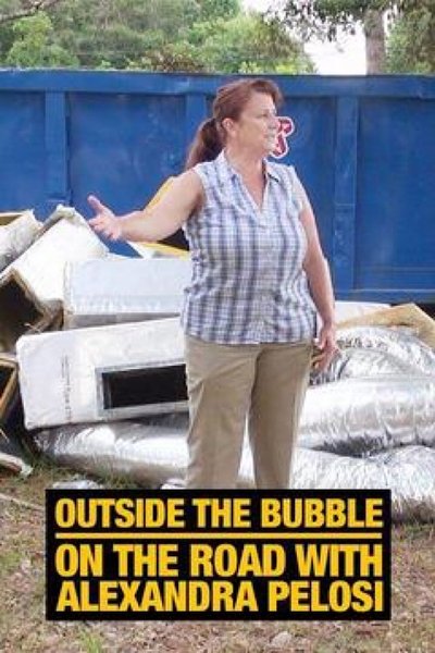 Poster for the movie Outside the Bubble: On the Road with Alexandra Pelosi