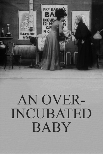 An Over-Incubated Baby poster An Over-Incubated Baby