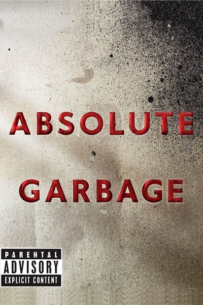 Watch!(2007) Absolute Garbage Full Movie Online