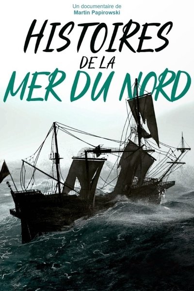 Histoires de la mer du Nord poster Histoires de la mer du Nord