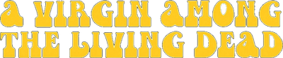 A Virgin Among the Living Dead Logo
