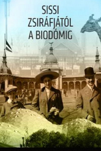 Poster do Filme Sissi zsiráfjától a biodómig