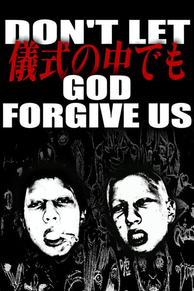 DON'T LET (儀式の中でも) GOD FORGIVE US