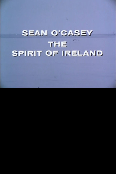 Sean O'Casey: The Spirit of Ireland