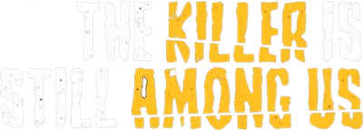 The Killer Is Still Among Us Logo