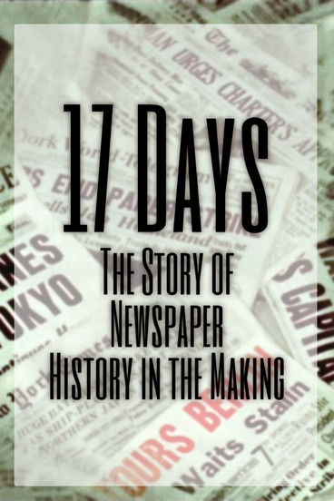 Poster do Filme 17 Days: The Story of Newspaper History in the Making