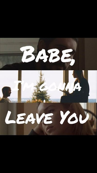 Babe, I’m Gonna Leave You