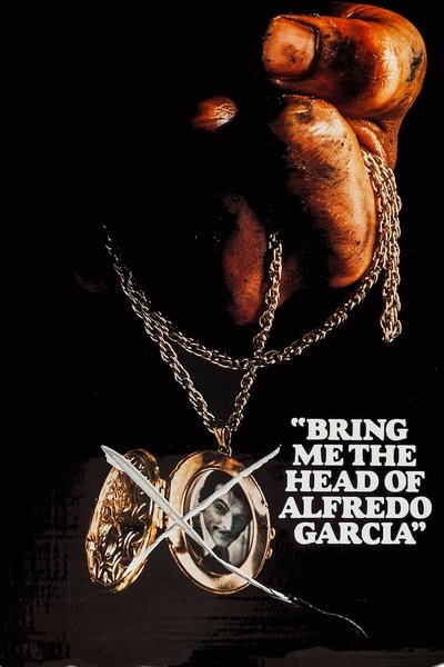 Poster for the movie Bring Me the Head of Alfredo Garcia