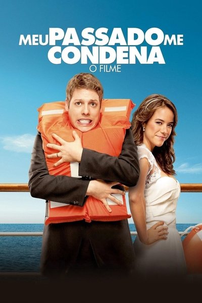 Poster for the movie Meu Passado Me Condena: O Filme