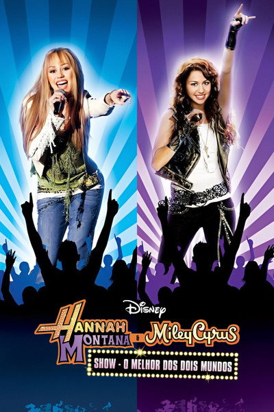 Poster do Filme Hannah Montana & Miley Cyrus: Show - O Melhor dos Dois Mundos