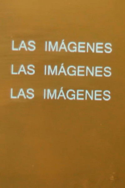 Poster do Filme Las imágenes, las imágenes, las imágenes