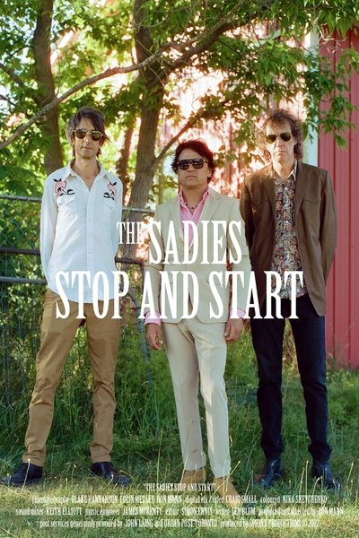 Poster for the movie The Sadies Stop and Start