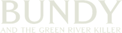 Bundy and the Green River Killer Logo