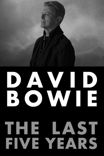 Watch - David Bowie: The Last Five Years Movie Online Free Putlocker