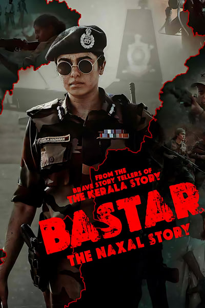 Bastar: The Naxal Story (2024) WEB-HDRip [Hindi ORG DD 5.1] 2160p | 1080p | 720p | HEVC | 480p [x264|x265] Esubs