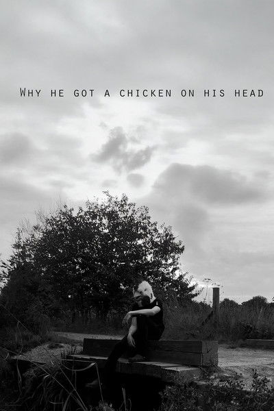 Poster do Filme Why he got a chicken on his head?