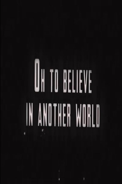 Poster do Filme Oh to Believe in Another World