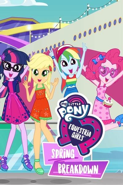 Poster for the movie My Little Pony: Equestria Girls - Spring Breakdown
