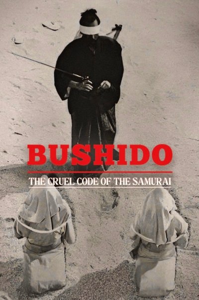 Bushido: The Cruel Code of the Samurai