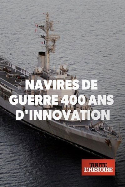 Poster do Filme Navires de guerre : 400 ans d'innovation