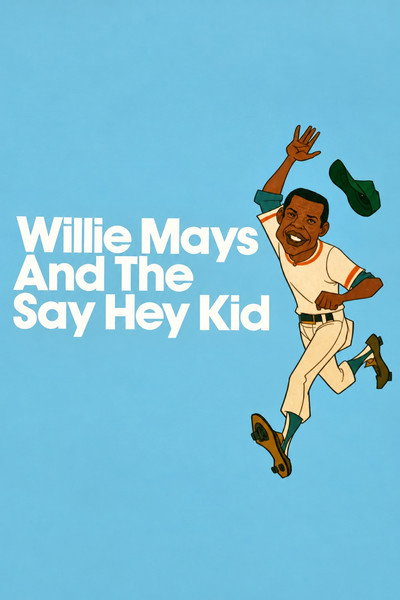 Willie Mays and the Say-Hey Kid