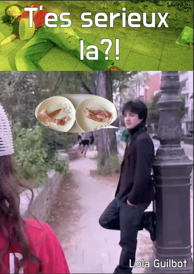 T'es sérieux là?!