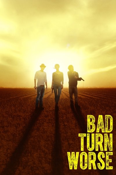 Poster for the movie Bad Turn Worse