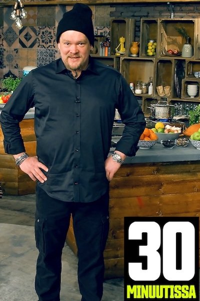 poster for Villen Keittio 30 Minuutissa