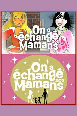 poster for On a échangé nos mamans