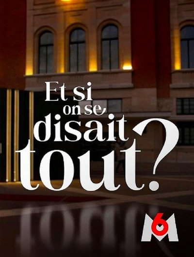 poster for Et si on se disait tout ?