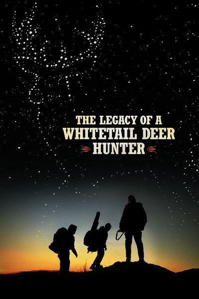 Poster for the movie The Legacy of a Whitetail Deer Hunter