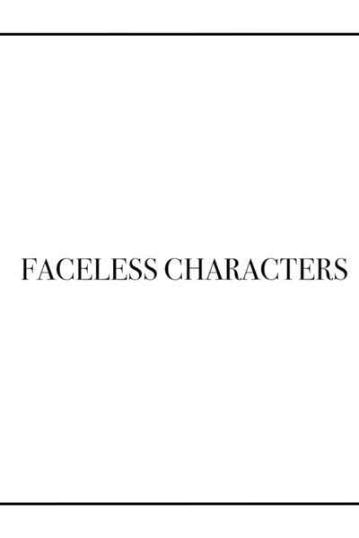 Faceless Characters