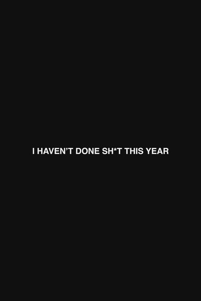 Watch!I Haven't Done Sh*t This Year: Part 1 Movie Online