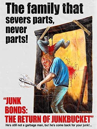 Poster for the movie Junk Bonds: The Return of Junkbucket