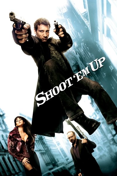 Poster for the movie Shoot 'Em Up